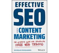 Effective SEO and Content Marketing: The Ultimate Guide for Maximizing Free Web Traffic
