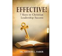 Effective! Seven Keys to Christian Leadership Success