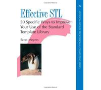 Effective STL: 50 Specific Ways to Improve Your Use of the Standard Template Library 1st (first) Edition by Meyers, Scott published by Addison-Wesley Professional (2001)