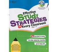Effective Study Stategies for Every Classroom: Grades 7-12: 29 Lesson Plans for Teaching, Note-Taking, Summarizing, Researching and Test Taking Skills