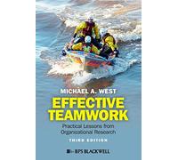 Effective Teamwork: Practical Lessons from Organizational Research