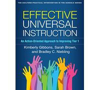 Effective Universal Instruction - An Action-Oriented Approach to Improving Tier 1