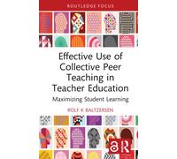 Effective Use of Collective Peer Teaching in Teacher Education : Maximizing Student Learning
