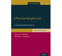 Effective Weight Loss: An Acceptance-Based Behavioral Approach, Clinician Guide (Treatments That Work)