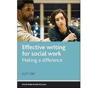 Effective writing for social work: Making a Difference (Social Work in Practice)
