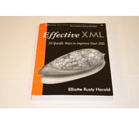 Effective XML: 50 Specific Ways to Improve Your XML (Effective Software Development Series)