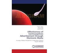 Effectiveness of Contraceptives Advertisement through Electronic Media: A study of Males' Perspective, conducted in District Gujrat, Pakistan