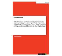 Effectiveness of Pakistani Cyber Laws in Mitigating Cybercrime. Preserving Freedom of Expression and Privacy in the Digital Age