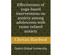 Effectiveness of yoga-based interventions on anxiety among adolescents with exam-related anxiety