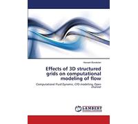 Effects of 3D structured grids on computational modeling of flow: Computational Fluid Dynamic, CFD modelling, Open channel