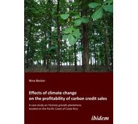 Effects of climate change on the profitability of carbon credit sales : A case study on Tectona grandis plantations located on the Pacific Coast of Costa Rica