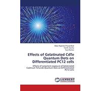 Effects of Gelatinated CdTe Quantum Dots on Differentiated PC12 cells: Effects of Long-term exposure of Gelatinated Cadmium Telluride Quantum Dots on Differentiated PC12 cells