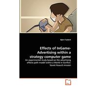 Effects of InGame-Advertising within a strategy computer game: An experimental study based on the advertising effects path model within a World in Conflict: Soviet Assault mission