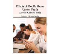 Effects of Mobile Phone Use on Youth: A Socio-Cultural Study