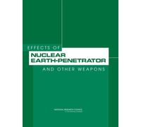 Effects of Nuclear Earth-Penetrator and Other Weapons