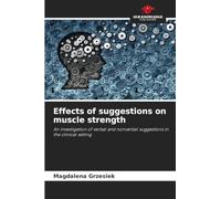 Effects of suggestions on muscle strength: An investigation of verbal and nonverbal suggestions in the clinical setting