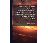 Effects on the Red-Cockaded Woodpecker From Various Spatial and Temporal Applications of Management Practices