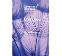 Effectuation: Rethinking Fundamental Concepts in the Social Sciences by Saras Sa