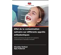 Effet de la contamination salivaire sur différents apprêts orthodontiques: Examen systématique des apprêts auto-agrippants, conventionnels et insensibles à l'humidité