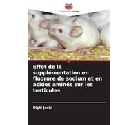 Effet de la supplémentation en fluorure de sodium et en acides aminés sur les testicules
