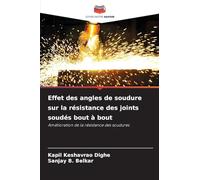 Effet des angles de soudure sur la résistance des joints soudés bout à bout: Amélioration de la résistance des soudures