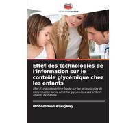 Effet des technologies de l'information sur le contrôle glycémique chez les enfants: Effet d'une intervention basée sur les technologies de ... glycémique des enfants atteints de diabète