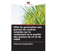 Effet du granulation des graines de cendres volantes sur le rendement et la qualité des graines de riz et de niébé