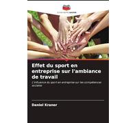 Effet du sport en entreprise sur l'ambiance de travail: L'influence du sport en entreprise sur les compétences sociales