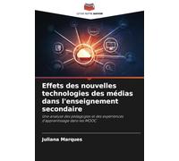 Effets des nouvelles technologies des médias dans l'enseignement secondaire: Une analyse des pédagogies et des expériences d'apprentissage dans les MOOC