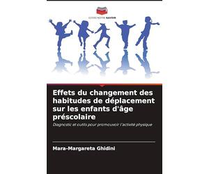 Effets du changement des habitudes de déplacement sur les enfants d'âge préscolaire: Diagnostic et outils pour promouvoir l'activité physique