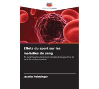Effets du sport sur les maladies du sang: En tenant particulièrement compte de la leucémie et de la thrombocytopénie