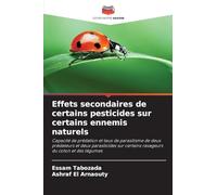 Effets secondaires de certains pesticides sur certains ennemis naturels: Capacité de prédation et taux de parasitisme de deux prédateurs et deux ... certains ravageurs du coton et des légumes