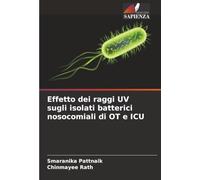 Effetto dei raggi UV sugli isolati batterici nosocomiali di OT e ICU
