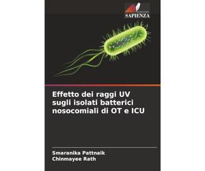 Effetto dei raggi UV sugli isolati batterici nosocomiali di OT e ICU