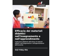 Efficacia dei materiali didattici nell'insegnamento e nell'apprendimento: Implicazioni didattiche dell'utilizzo di materiali didattici nell'insegnamento e nell'apprendimento dell'economia