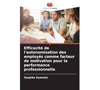 Efficacité de l'autonomisation des employés comme facteur de motivation pour la performance professionnelle