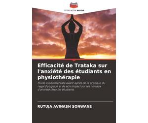 Efficacité de Trataka sur l'anxiété des étudiants en physiothérapie: Étude expérimentale avant-après de la pratique du regard yogique et de son impact sur les niveaux d'anxiété chez les étudiants