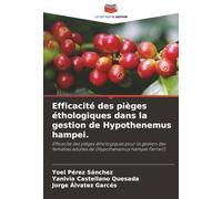 Efficacité des pièges éthologiques dans la gestion de Hypothenemus hampei.: Efficacité des pièges éthologiques pour la gestion des femelles adultes de (Hypothenemus hampei Ferrari).