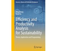 Efficiency and Productivity Analysis for Sustainability: Theory, Application and Programming (Resources, Climate and Sustainable Development)
