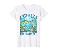 Efficiency Yeah that’s Where They Usually are Funny Fishing Value Graphic T-Shirt, Women, White, L