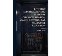 Efficient Electromagnetic Material Characterization via 2-D Rectangular Waveguide Reduction