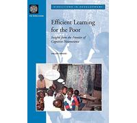 Efficient Learning for the Poor: Insights from the Frontier of Cognitive Neuroscience (Directions in Development) (Directions in Development - Human Development)