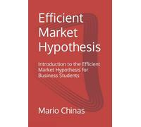 Efficient Market Hypothesis: Introduction to the Efficient Market Hypothesis for Business Students (Business Studies Essentials Series)