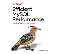 Efficient MySQL Performance : Best Practices and Techniques