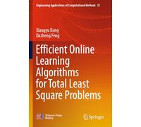 Efficient Online Learning Algorithms for Total Least Square Problems (Engineering Applications of Computational Methods, 21)