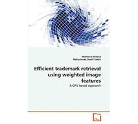 Efficient trademark retrieval using weighted image features: A GPU based approach