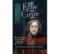 Effie Gray: The Passionate Lives of Effie Gray, Ruskin and Millais: The Passionate Lives of Effie Gray, John Ruskin and John Everett Millais