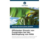 Effizienter Einsatz von Fungiziden bei der Bekämpfung von MRN: Effizienter Einsatz von Fungiziden zur Bekämpfung der Schwarzstreifenkrankheit bei Bananen (Musa spp)