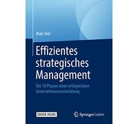 Effizientes strategisches Management: Die 10 Phasen einer erfolgreichen Unternehmensentwicklung