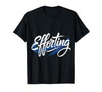 Efforting Focus Silence Mindset Hardwork - T-Shirt
